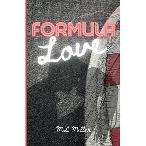 Formula Love -- ML Miller